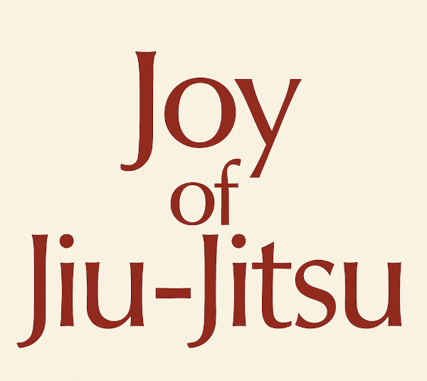Joy of Jiu-Jitsu